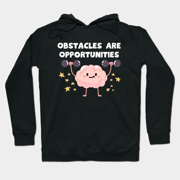 Obstacles Are Opportunities Hoodie by Linys
